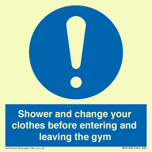Shower and change your clothes before entering and leaving the gym